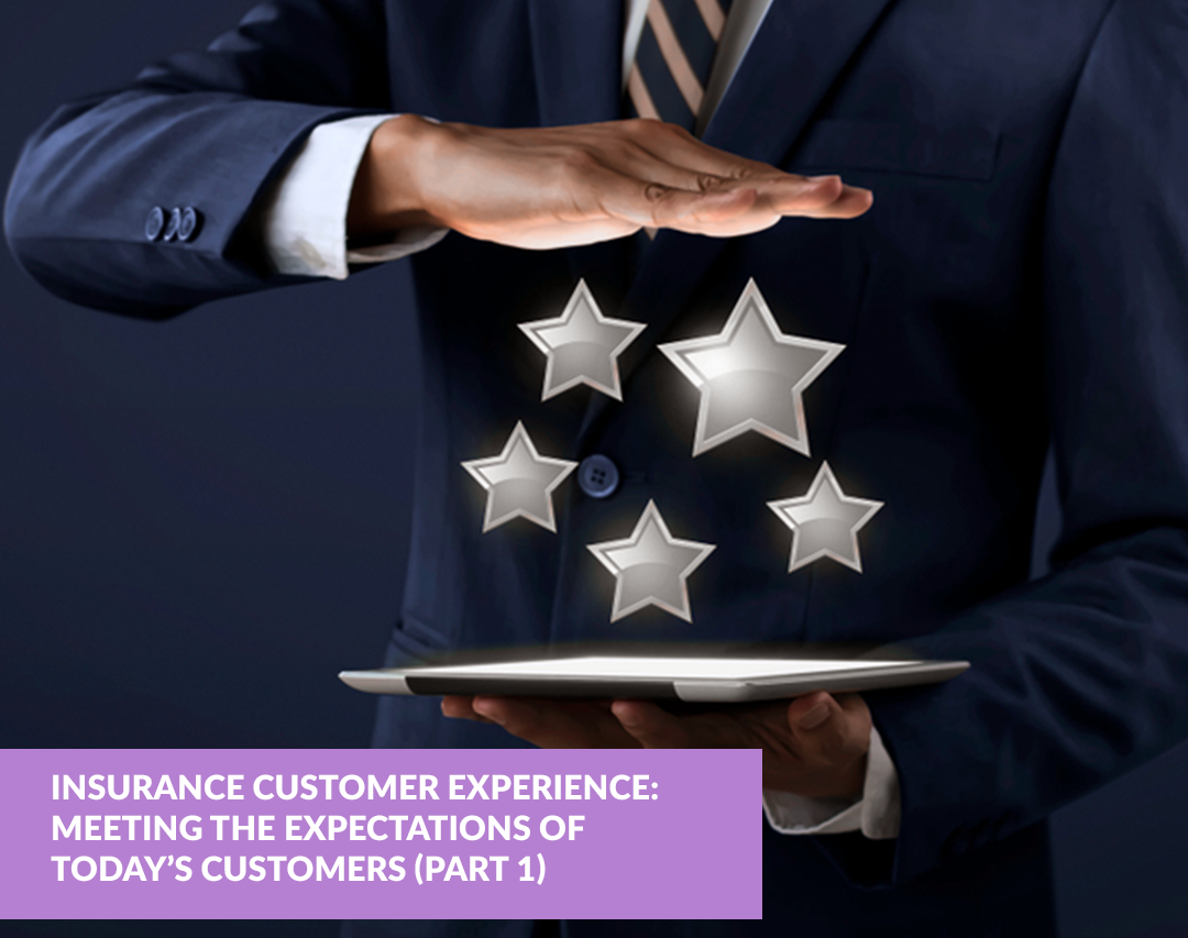 Insurance Customer Experience: Meeting the expectations of today’s customers