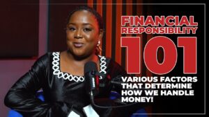 Financial Responsibility 101: Factors That Shape How We Handle Money | Money Maketh Man