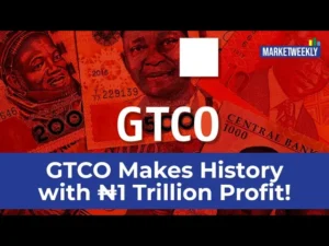 GTCO Makes History with ₦1 Trillion Profit l Market Weekly