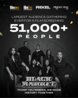 Guiness World Record: Nollywood film ‘Black Market’ debuts with 51,000 viewers in Lagos